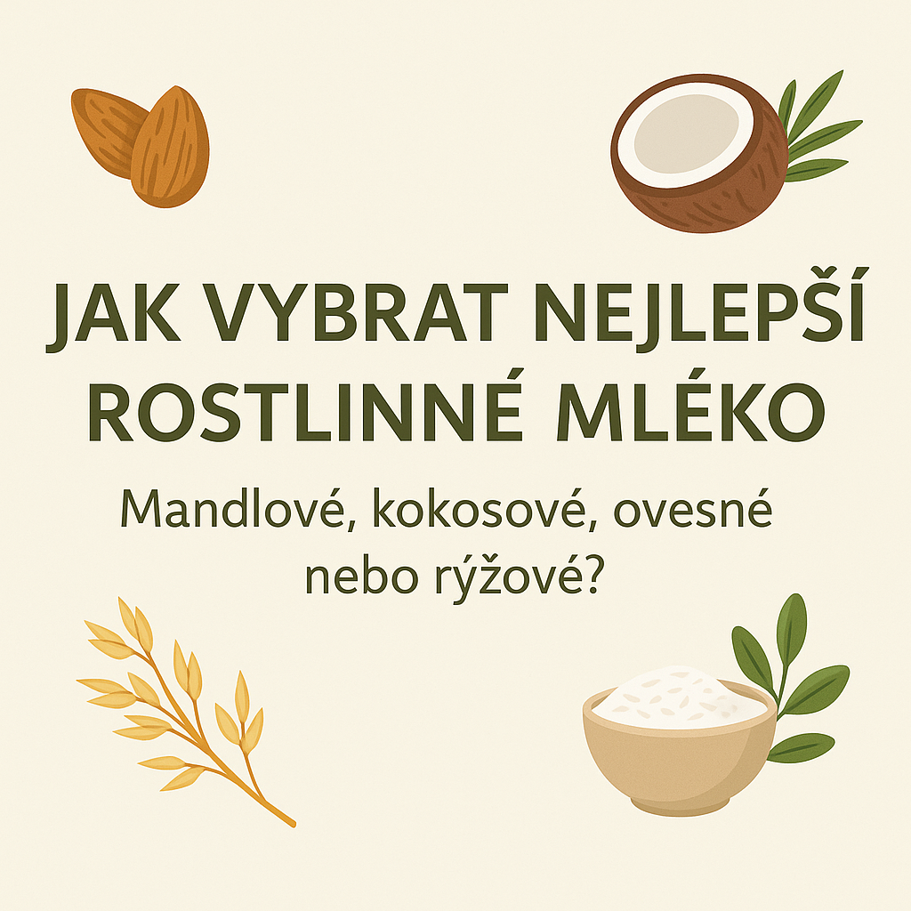 Jak vybrat nejlepší rostlinné mléko Mandlové, kokosové, ovesné nebo rýžové